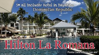 Hilton La Romana five Star Hotel in Bayahibe Dominican Republic former Dreams La Romana [upl. by Neyuq]