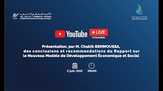 Présentation par M Chakib BENMOUSSA du Rapport sur le Nouveau Modèle de Développement [upl. by Atonsah497]