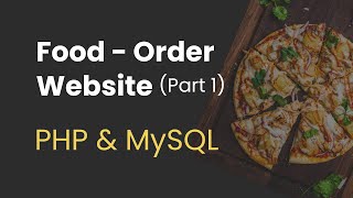 1 Food Order Website with PHP and MySQL Start Project and Create Database [upl. by Matti965]