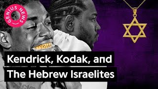 How The Hebrew Israelites Influence Kendrick Lamar and Kodak Black  Genius News [upl. by Yecaj]