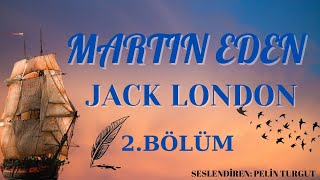 JACK LONDON  MARTIN EDEN2Bölümsesli kitap [upl. by Ednutabab]