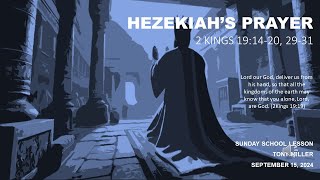 SUNDAY SCHOOL LESSON SEPTEMBER 15 2024 Hezekiah’s Prayer 2 KINGS 19 1420 2931 [upl. by Oirasec]