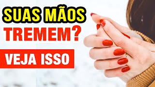 SUAS MÃOS TREMEM Veja isso [upl. by Nivle]