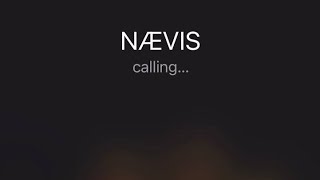 NAEVIS CALLING [upl. by Leis]