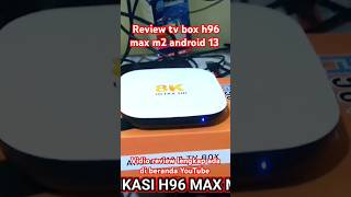 review h96 max m2 h96max tvbox android13 [upl. by Adachi]