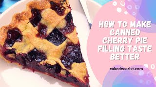 How To Make Canned Cherry Pie Filling Taste Better [upl. by Colet]