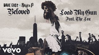 Dave East Styles P  Load My Gun ft The Lox Official Audio [upl. by Aliekat994]