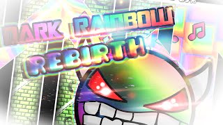 81K OBJ  Geometry Dash  Very Hard Demon  Dark Rainbow Rebirth by me verified by Rlol [upl. by Leonidas294]