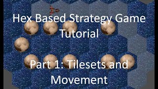 Hex Based Strategy Game Tutorial Part 1 Tilesets and Movement [upl. by Edea]