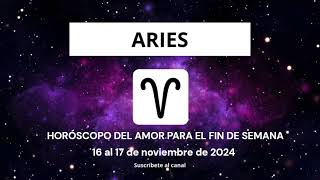 ARIES💗 AMOR 💗Horóscopo para el fin de semana  16 al 17 de noviembre de 2024 💗 [upl. by Anoirtac519]