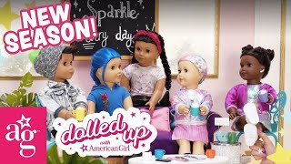 NEW AmericanGirl Dolled Up  Back To School Edition with the Glam Fam 🎓  Season 4 TRAILER [upl. by Freeman]