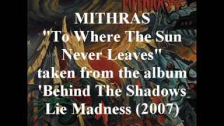 Mithras  To Where The Sun Never Leaves  Behind The Shadows Lie Madness [upl. by Jimmy]