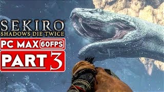 SEKIRO SHADOWS DIE TWICE Gameplay Walkthrough Part 3 1080p HD 60FPS PC MAX  No Commentary [upl. by Robin]