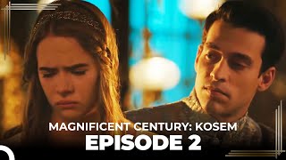 Magnificent Century Kosem Episode 2 Long Version [upl. by Massie]