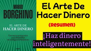 El Arte De Hacer Dinero De Mario Borghino Podcast  Resumen Aprende a Generar Riqueza [upl. by Estey964]