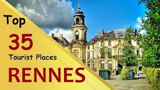 quotRENNESquot Top 35 Tourist Places  Rennes Tourism  FRANCE [upl. by Atsyrc799]