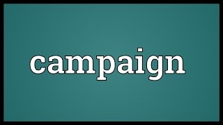 Campaign Meaning [upl. by Laeria]