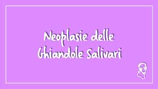 Neoplasie delle Ghiandole Salivari [upl. by Nihsfa]