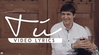 Marcos Vidal  Tú Video Lyric Oficial [upl. by Ahsrats727]