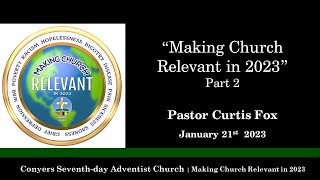 quotMaking Church Relevant in 2023quot Part 2 [upl. by Henriques]