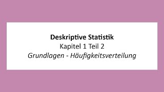 Deskriptive Statistik  K1T2  Grundlagen  Häufigkeitsverteilungen [upl. by Hallimaj]