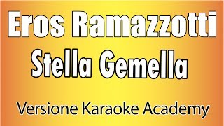 Eros Ramazzotti  Stella Gemella Versione Karaoke Academy Italia [upl. by Petigny882]