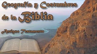 Geografía y Costumbres de la Biblia  Antiguo Testamento [upl. by Beebe78]