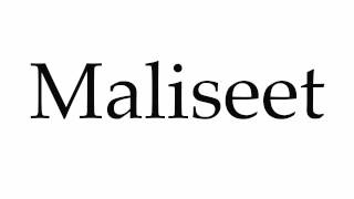 How to Pronounce Maliseet [upl. by Hgieloj]