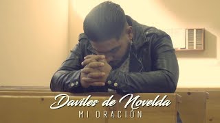 Daviles de Novelda  Mi Oración Videoclip Oficial [upl. by Arta]