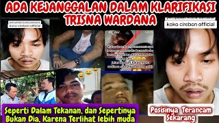 ADA KEJANGGALAN DALAM KLARIFIKASI TRISNA WARDANA [upl. by Howlyn]