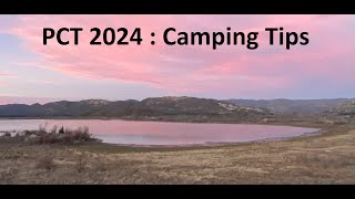 Pacific Crest Trail PCT 2024  Camping Tips [upl. by Leehar898]