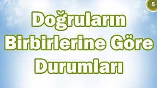 Doğruların Birbirlerine Göre Durumları  5 Sınıf Matematik [upl. by Bronk]