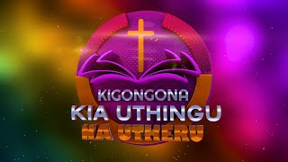 KIGONGONA KIA UTHINGU NA UTHERU [upl. by Chadd]