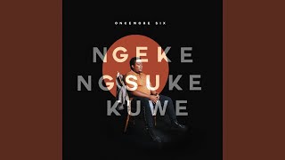 Ngeke Ngsuke Kuwe [upl. by Liddy]