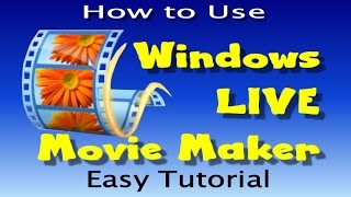 HOW TO USE WINDOWS LIVE MOVIE MAKER  EASY TUTORIAL [upl. by Onirotciv]