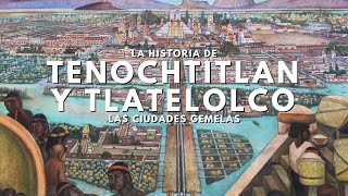 Tenochtitlan y Tlatelolco las ciudades gemelas [upl. by Gayelord665]