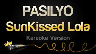 SunKissed Lola  PASILYO Karaoke Version [upl. by Sol]