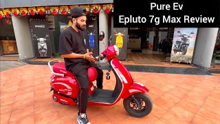 Pure Ev Epluto 7g Max  Features Range  Top Speed 😍 Full Detail Video [upl. by Caylor879]