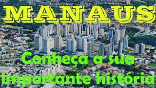 MANAUS  CAPITAL DO AMAZONAS  Conheça a História desta Magnífica Capital Amazônica [upl. by Simone]