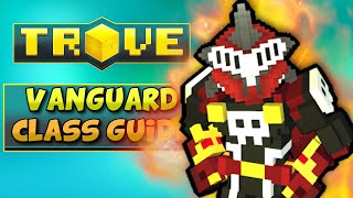 VANGUARD CLASS GUIDE  TUTORIAL 2020  Trove EndGame Vanguardian Build [upl. by Herrmann]