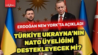 Erdoğan BMde açıkladı Türkiye Ukraynanın NATO üyeliğini destekleyecek mi  ULUSAL HABER [upl. by Hpesoj]