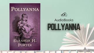 Pollyanna by Eleanor H Porter [upl. by Oaht611]