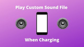 How To Play Custom Sound File When Charging iPhone [upl. by Hayikaz]