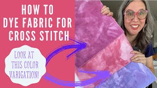 How to Hand Dye Cross Stitch Fabric  FlossTube EXTRA  DIY Tutorial [upl. by Venator]