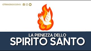 La pienezza dello spirito Santo [upl. by Ecnarrat]