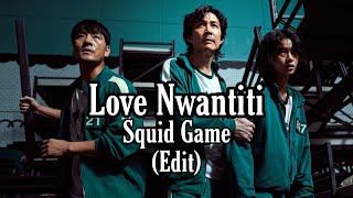 Squid Game  Love Nwantiti Edit [upl. by Ahsyekat]