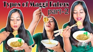 Types Of MAGGI Eaters2 😜🤣  MAGGI LOVERS😋 [upl. by Ojoj]