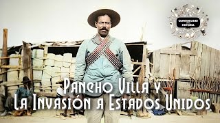 Pancho Villa La Invasión a Estados Unidos  Curiosidades de la Historia [upl. by Barb]