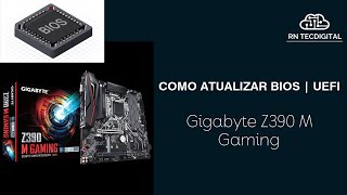 Como Atualizar e fazer Update de BIOS  UEFI em placa mãe Gigabyte Z390 M Gaming PASSO A PASSO [upl. by Anirba]