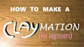 HOW TO MAKE A CLAYMATION   For Beginners [upl. by Annahsirhc]